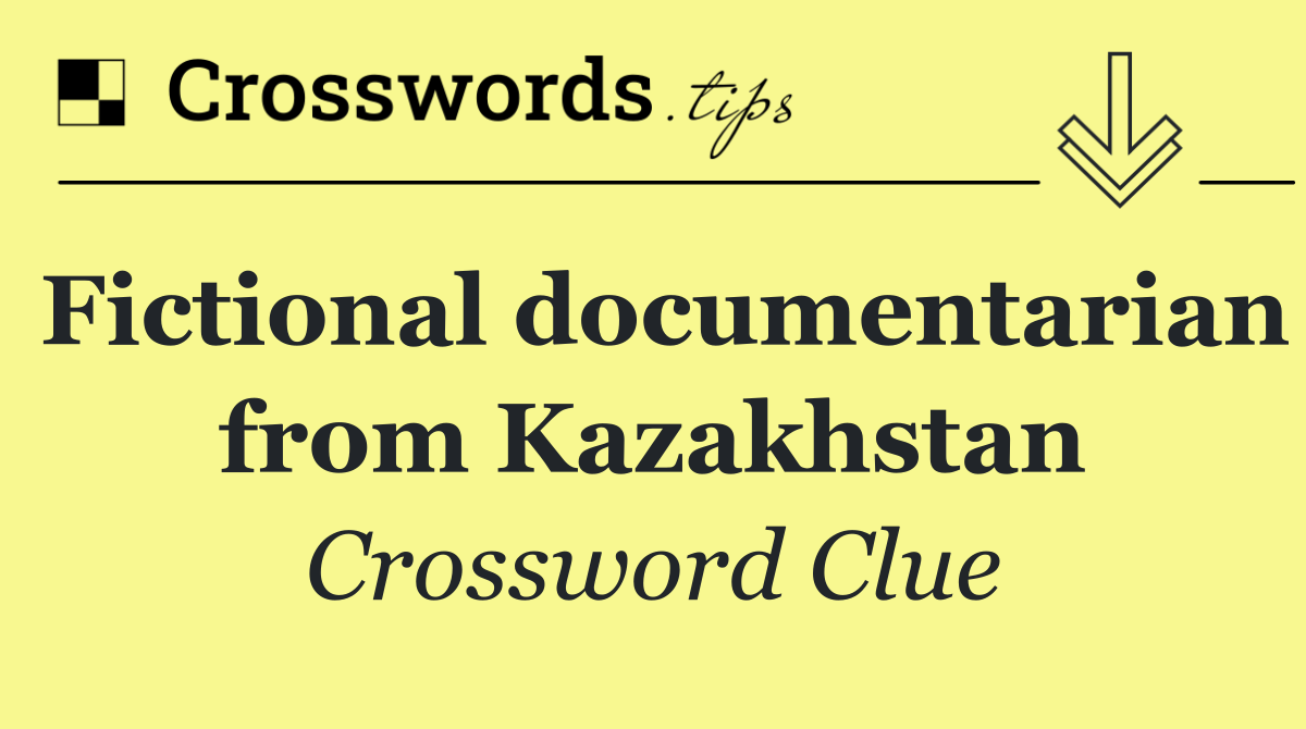 Fictional documentarian from Kazakhstan