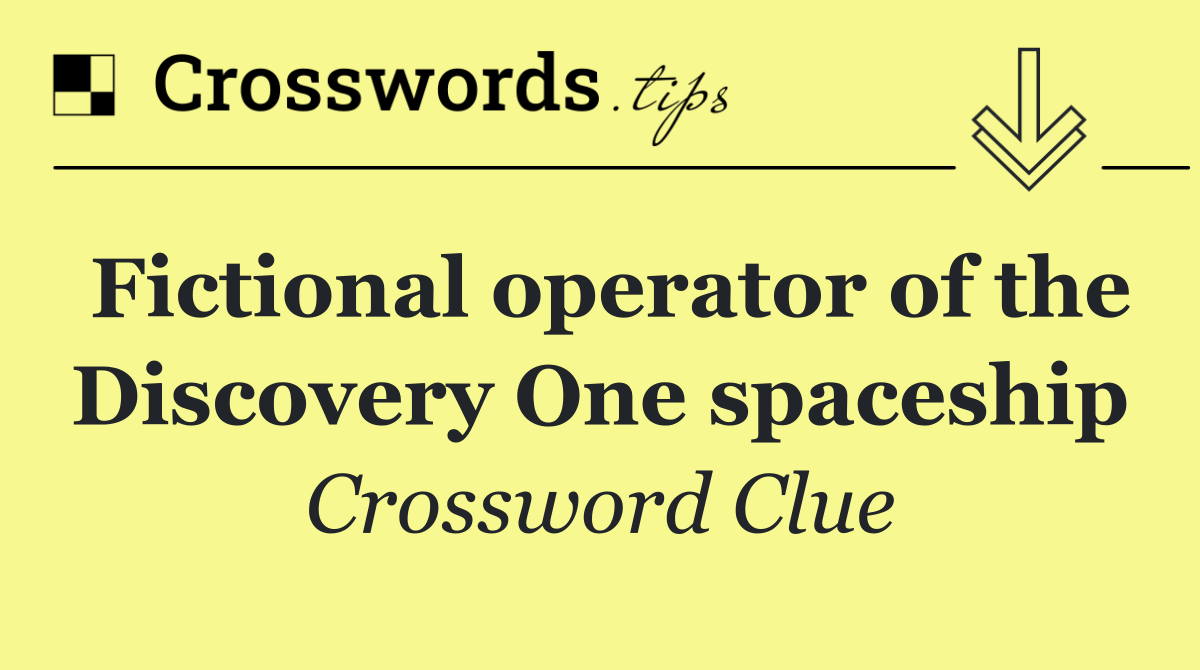 Fictional operator of the Discovery One spaceship