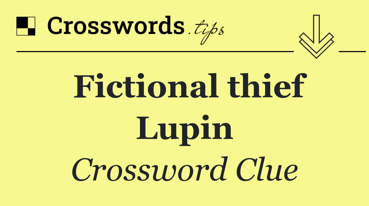 Fictional thief Lupin