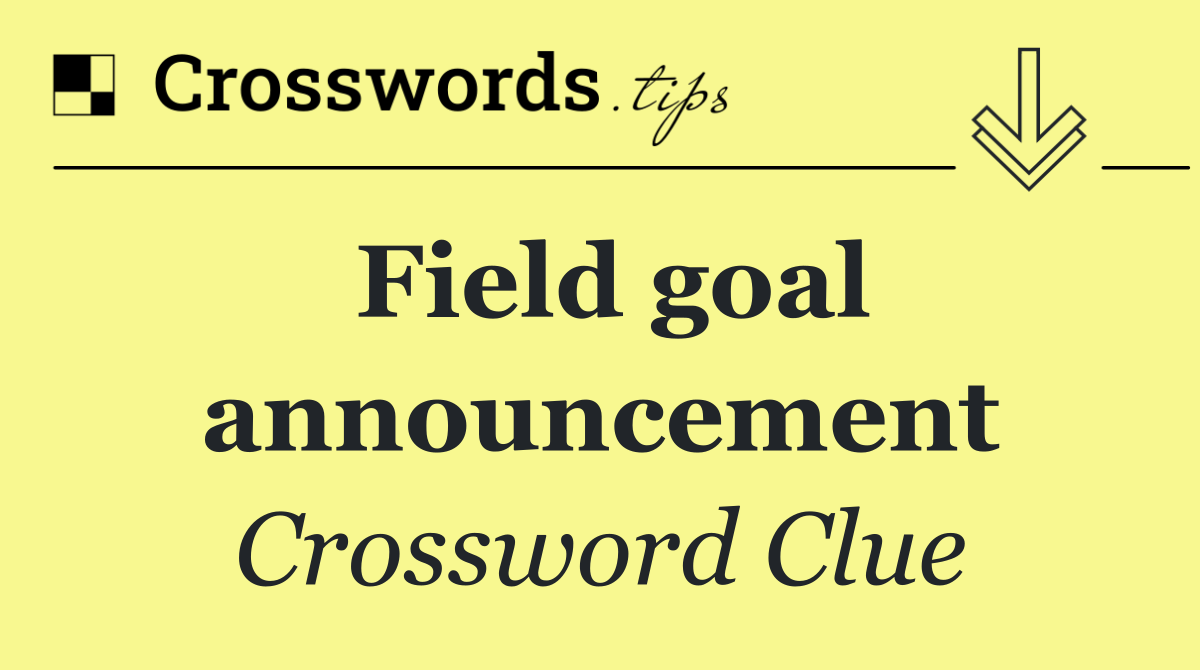 Field goal announcement