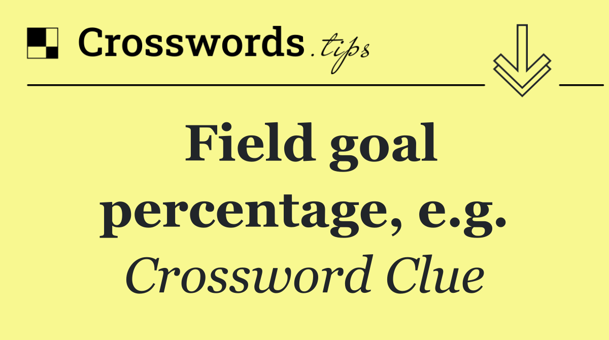 Field goal percentage, e.g.