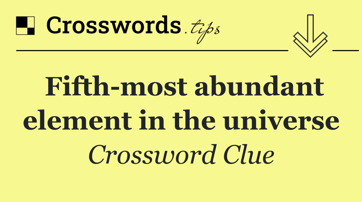 Fifth most abundant element in the universe