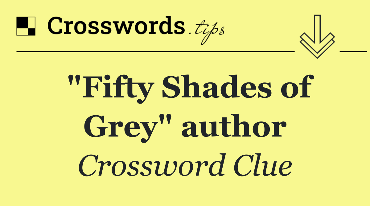 "Fifty Shades of Grey" author