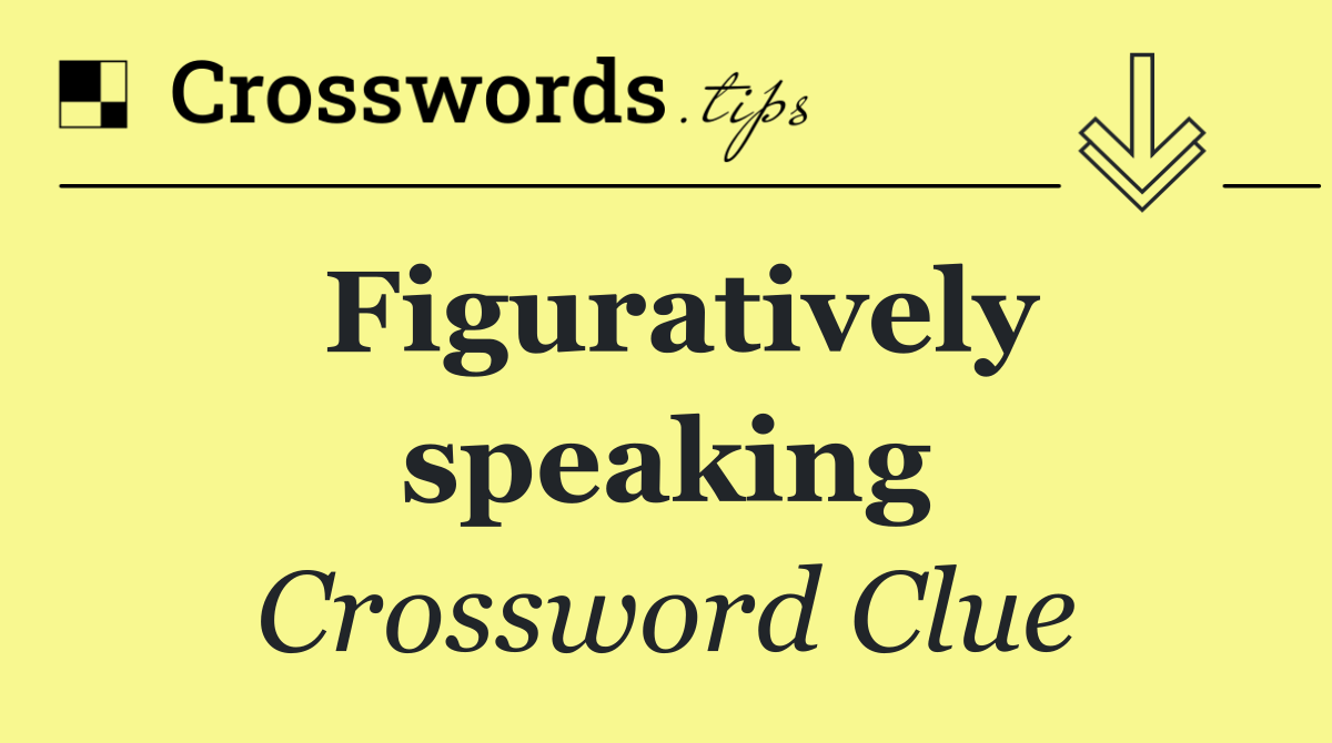 Figuratively speaking