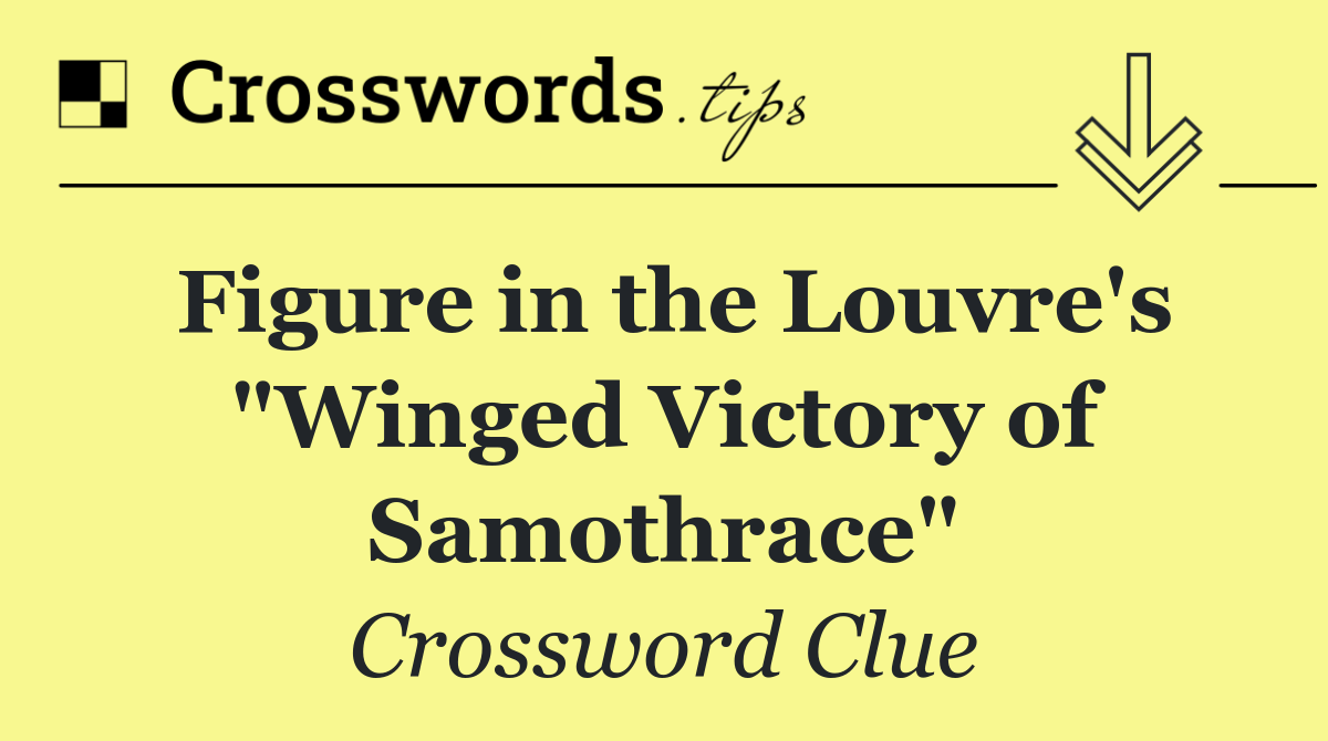 Figure in the Louvre's "Winged Victory of Samothrace"