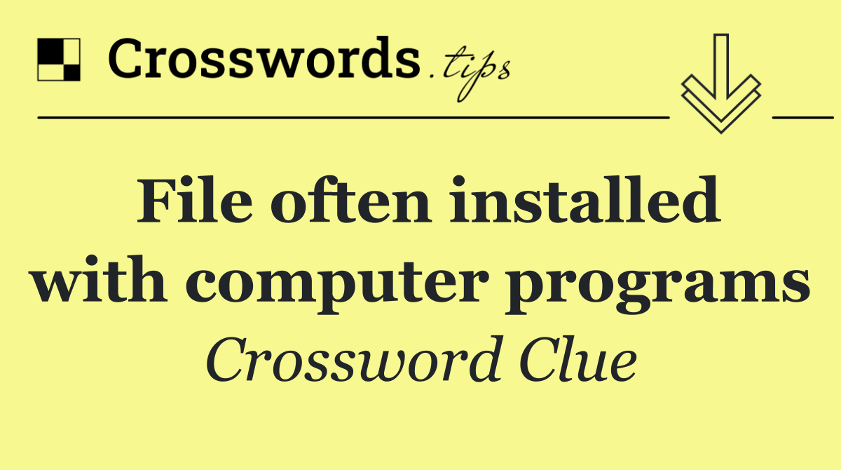 File often installed with computer programs