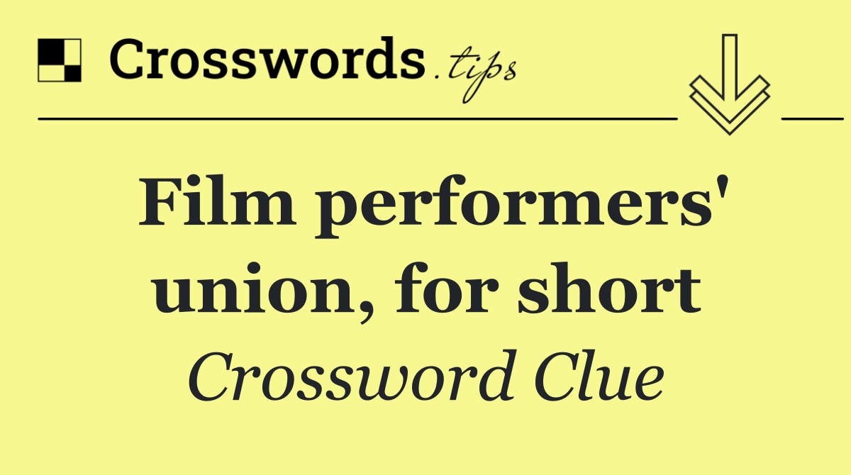 Film performers' union, for short