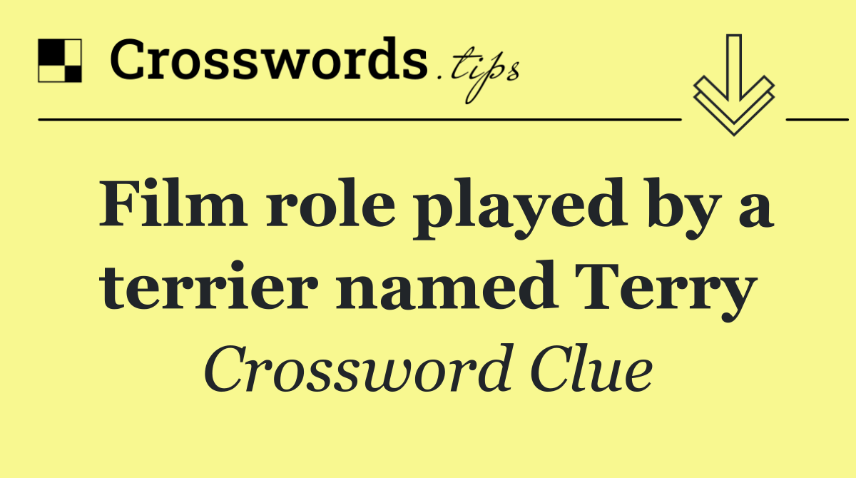 Film role played by a terrier named Terry