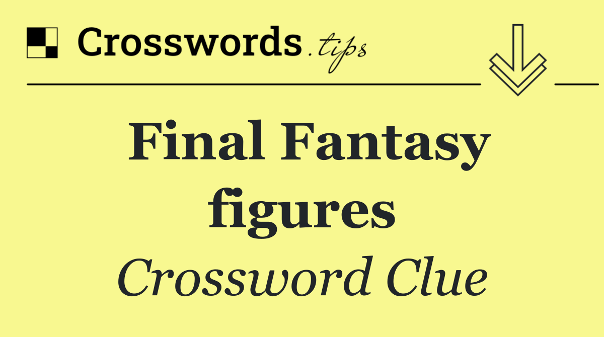 Final Fantasy figures