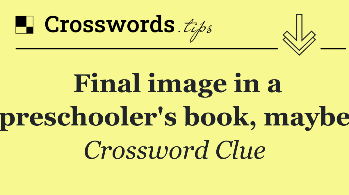Final image in a preschooler's book, maybe