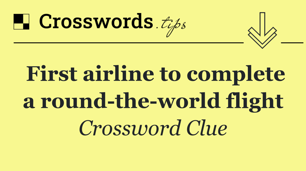 First airline to complete a round the world flight