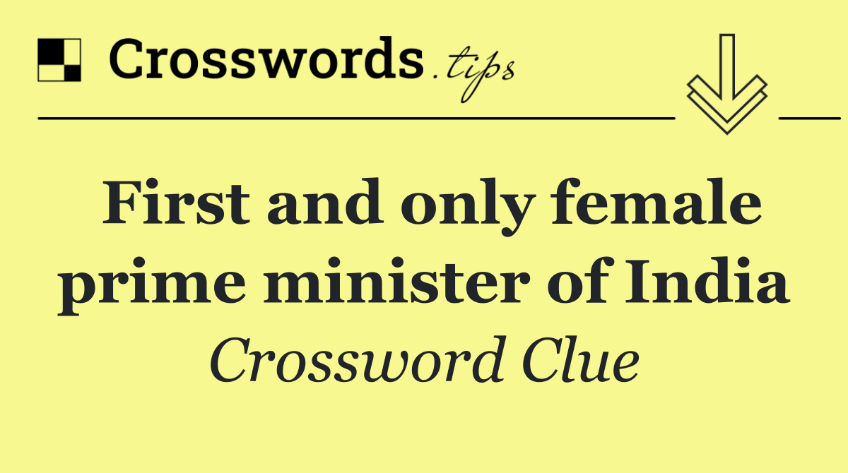 First and only female prime minister of India