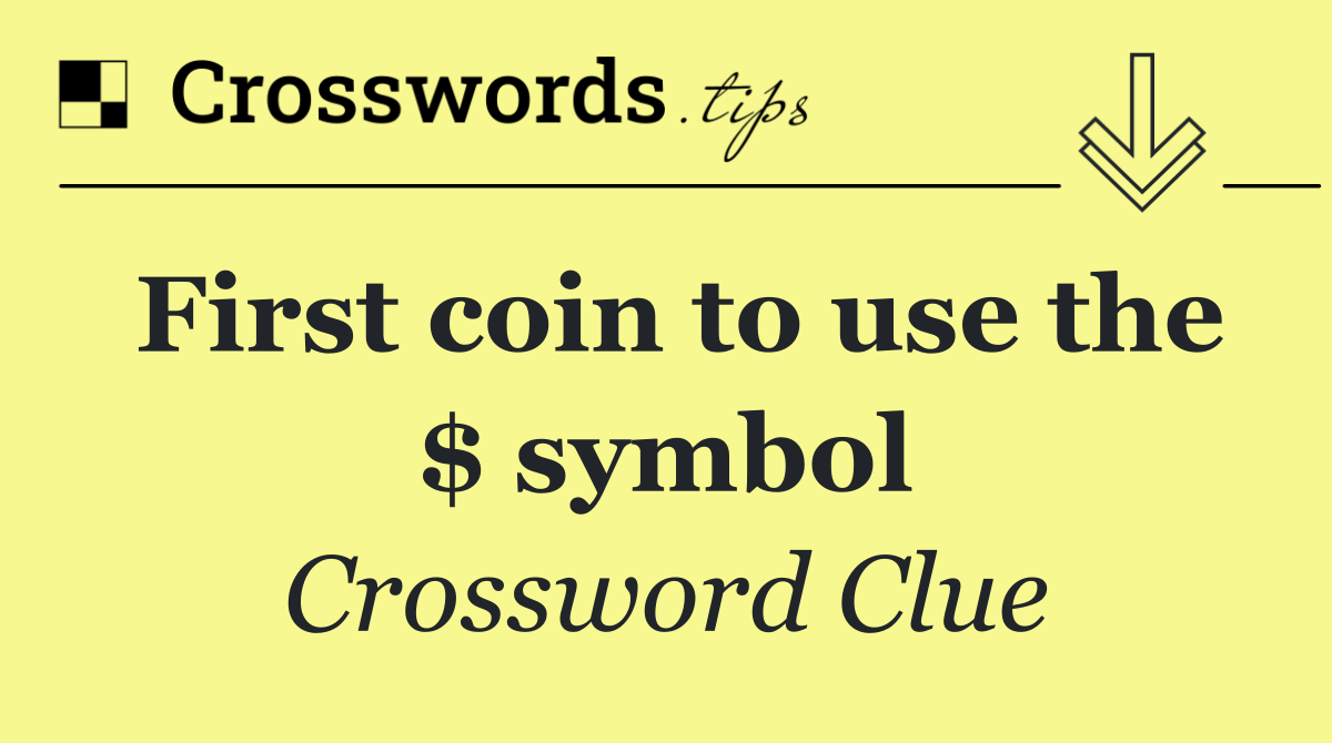 First coin to use the $ symbol