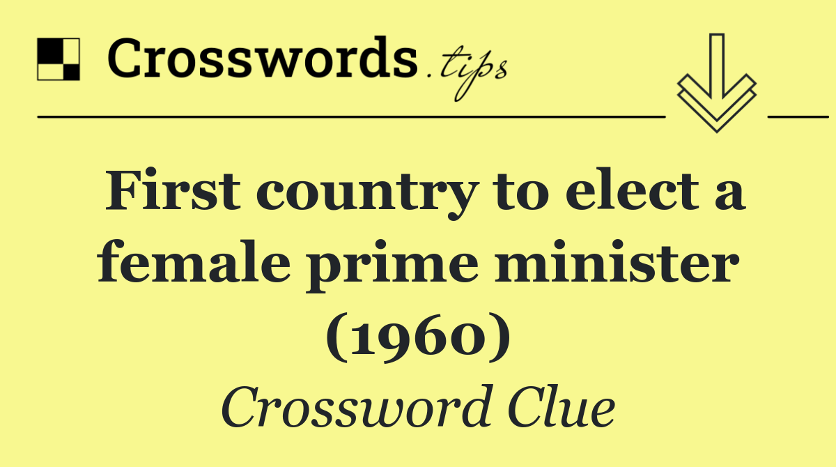 First country to elect a female prime minister (1960)