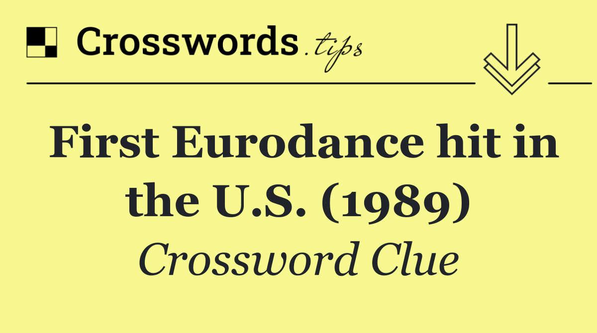 First Eurodance hit in the U.S. (1989)