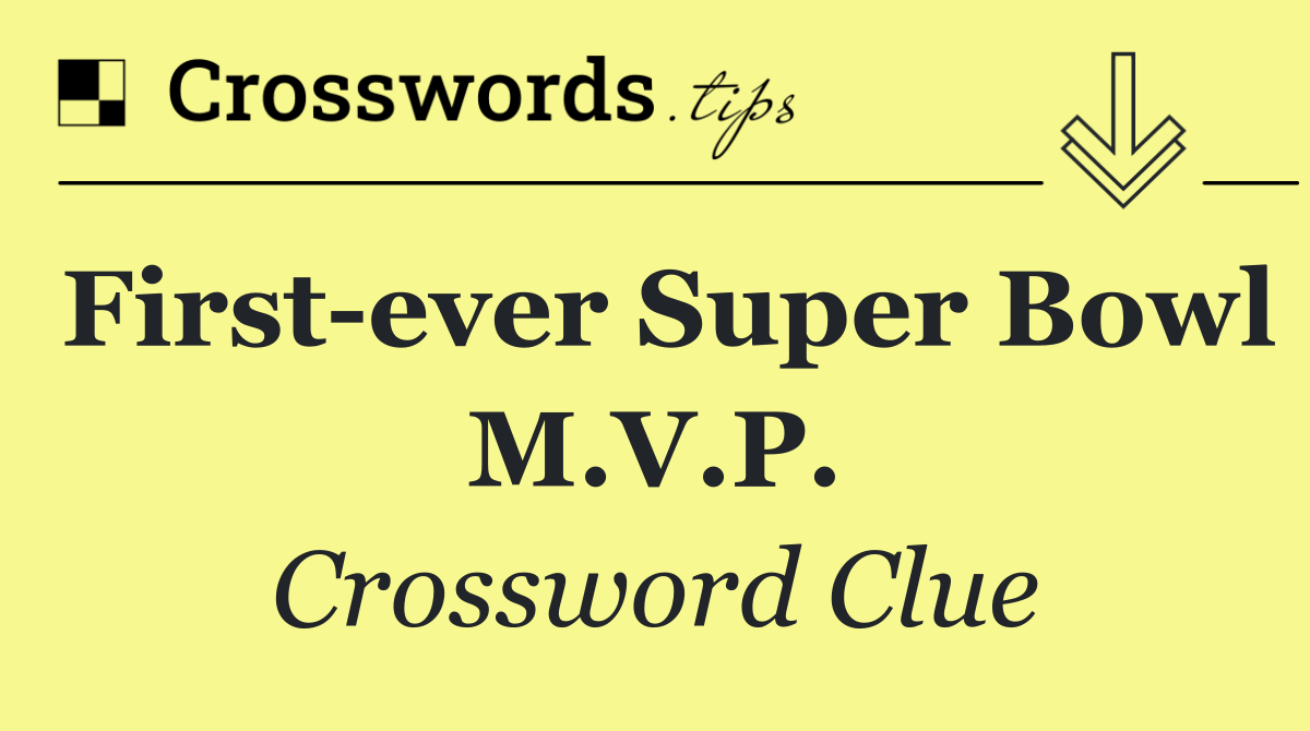 First ever Super Bowl M.V.P.