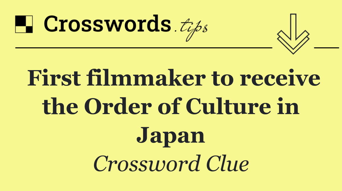 First filmmaker to receive the Order of Culture in Japan