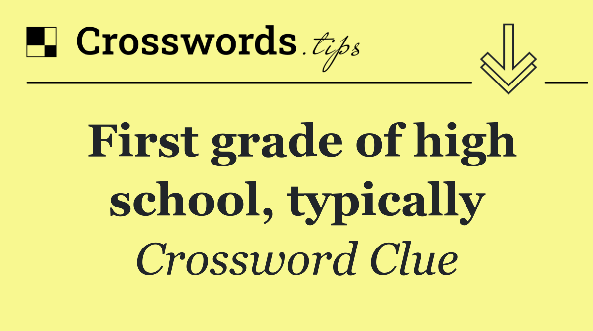 First grade of high school, typically