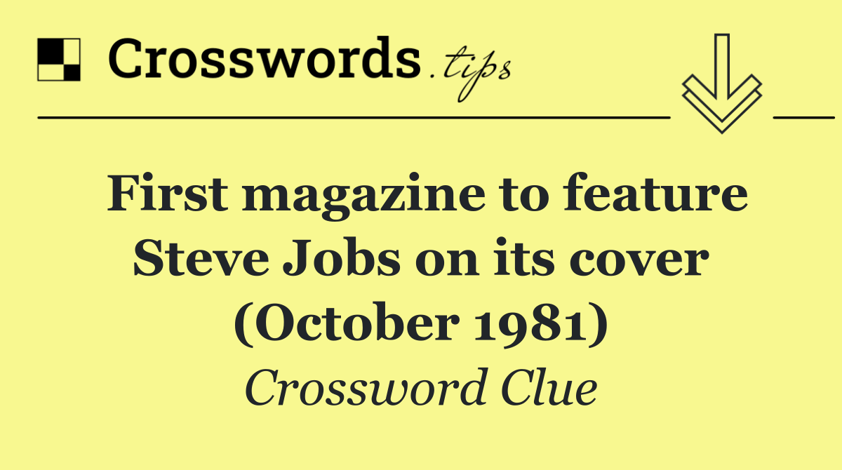 First magazine to feature Steve Jobs on its cover (October 1981)
