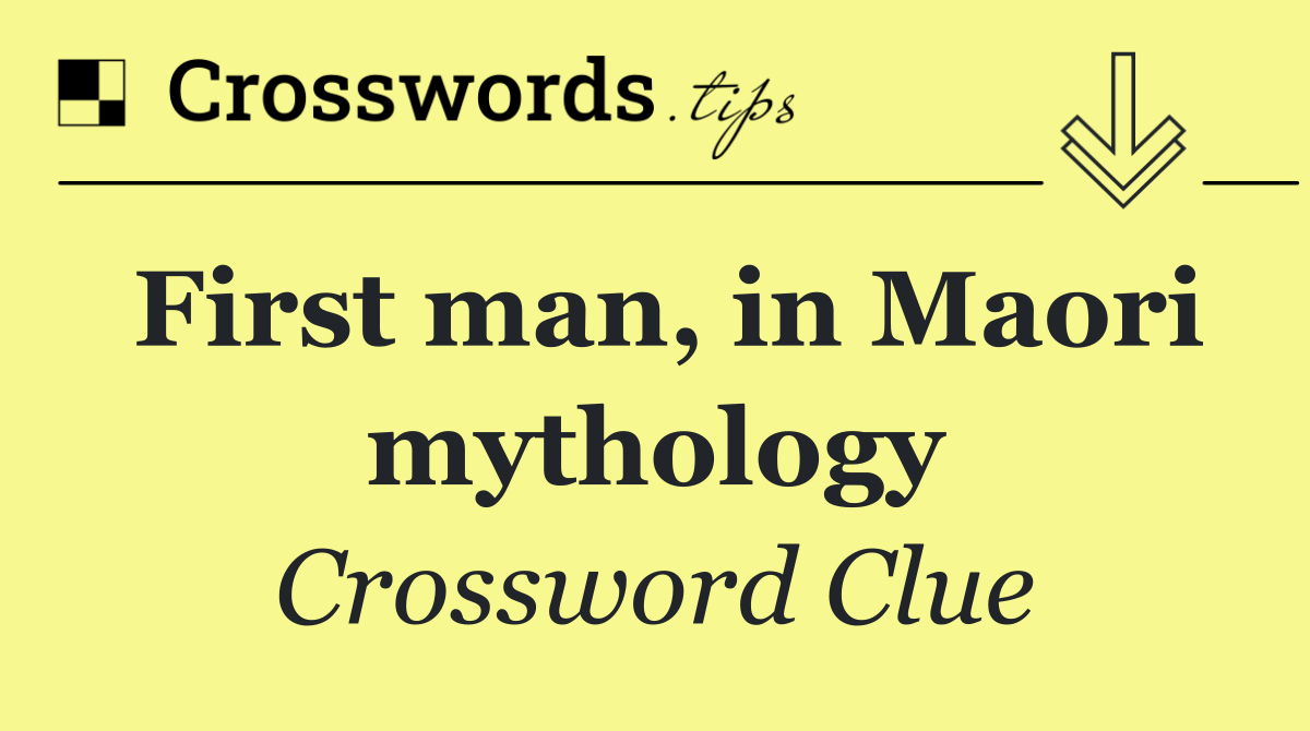 First man, in Maori mythology