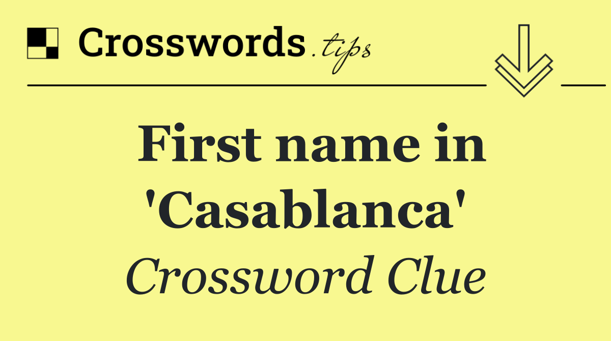 First name in 'Casablanca'