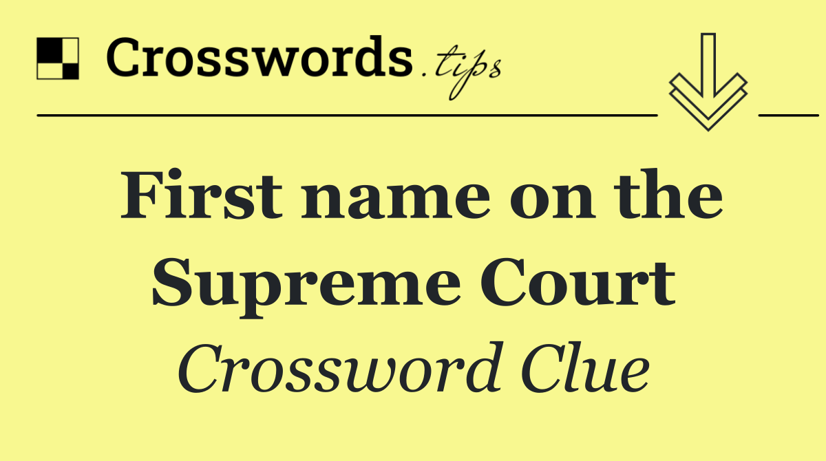 First name on the Supreme Court