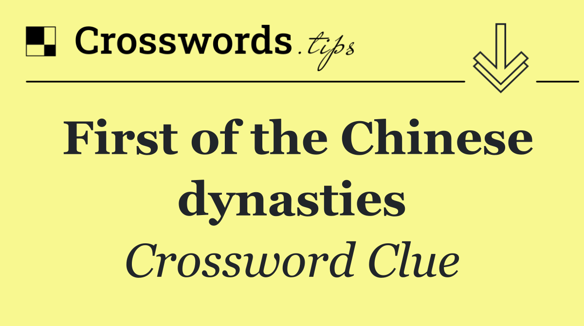First of the Chinese dynasties