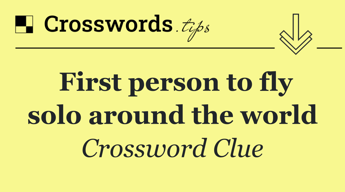 First person to fly solo around the world