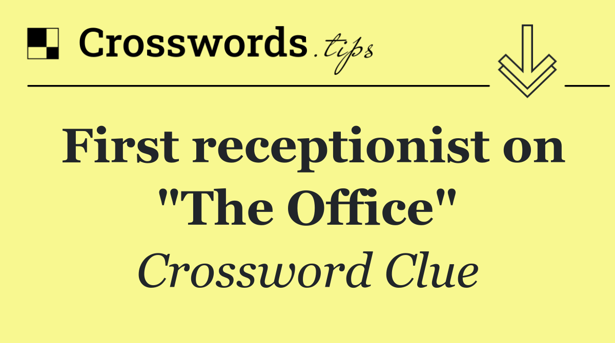 First receptionist on "The Office"