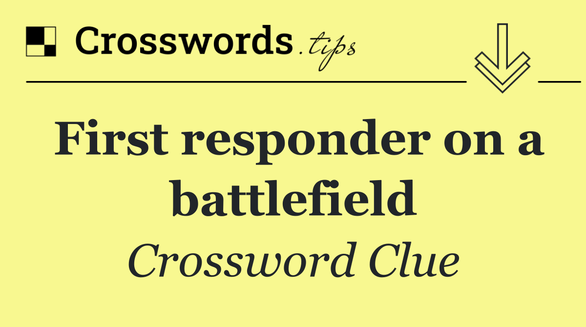 First responder on a battlefield