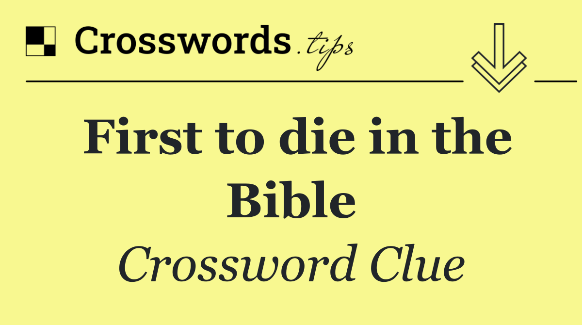 First to die in the Bible