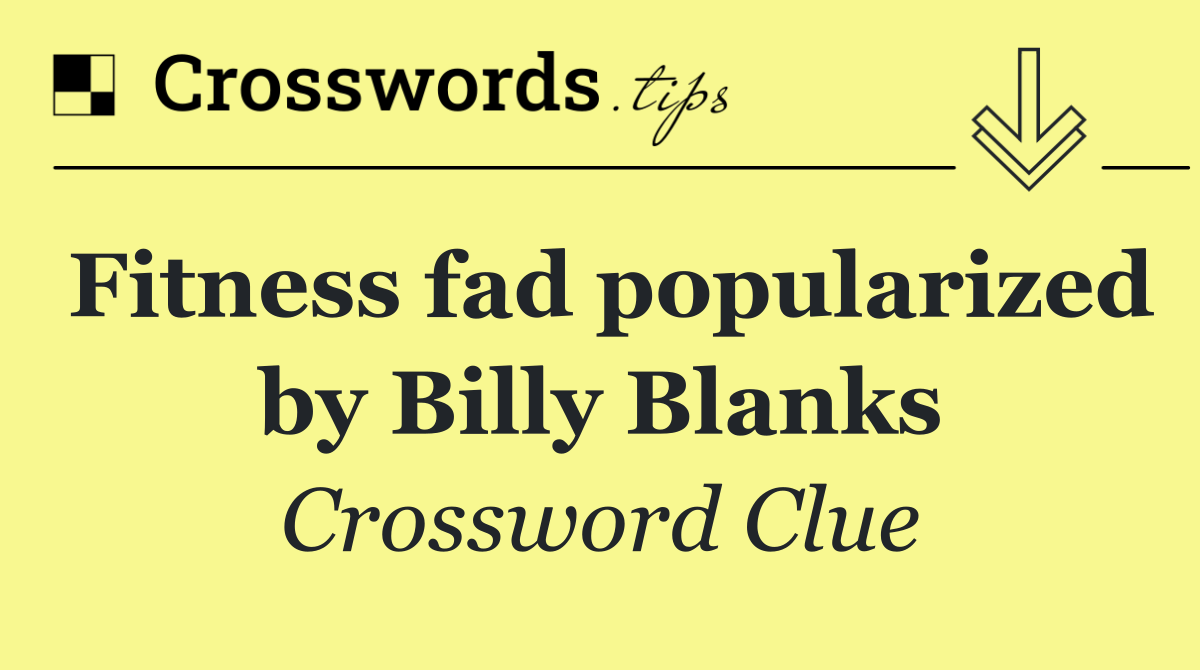 Fitness fad popularized by Billy Blanks