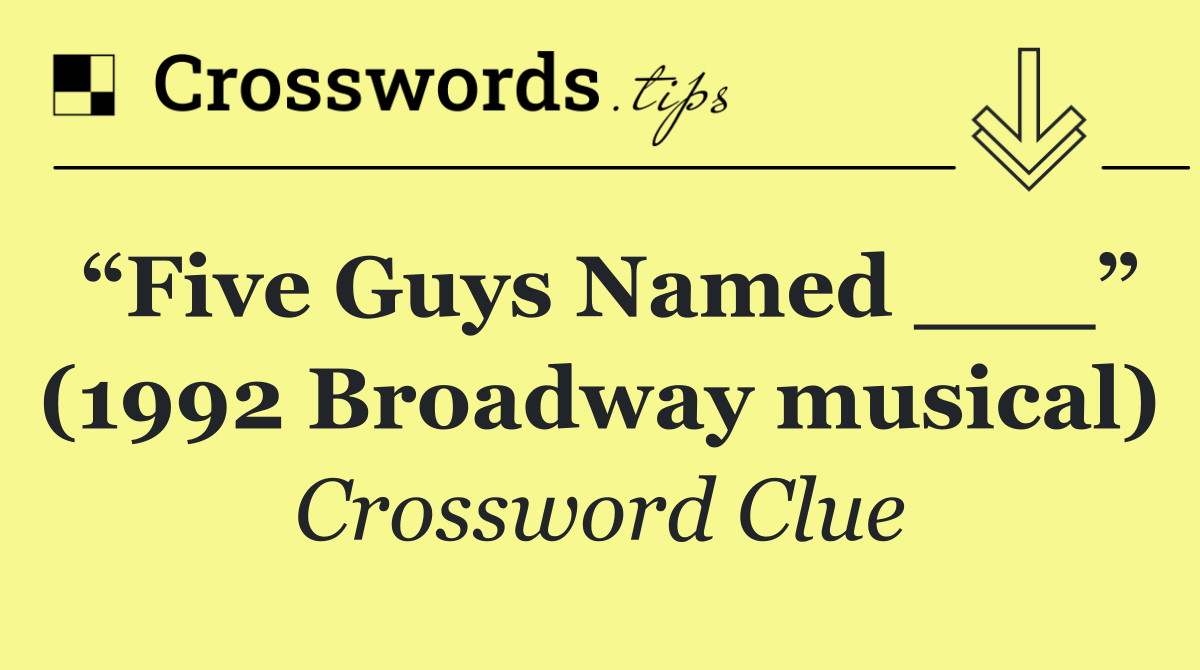“Five Guys Named ___” (1992 Broadway musical)