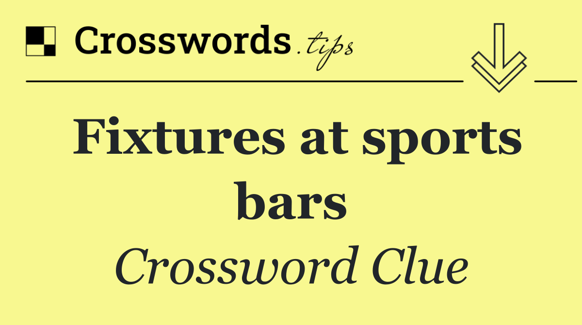 Fixtures at sports bars