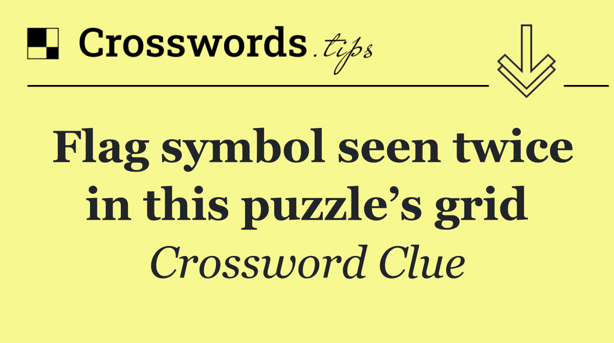 Flag symbol seen twice in this puzzle’s grid