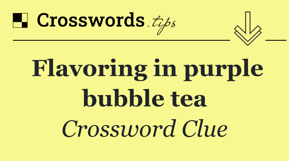 Flavoring in purple bubble tea