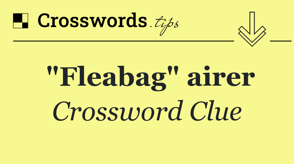 "Fleabag" airer