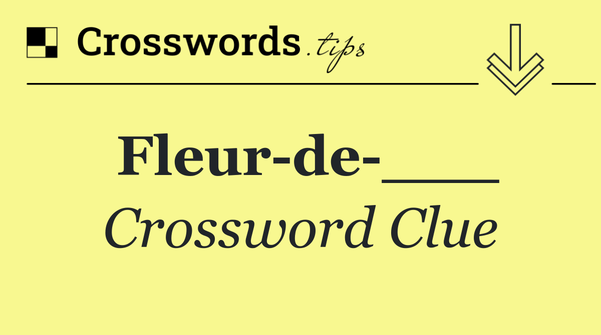 Fleur de ___