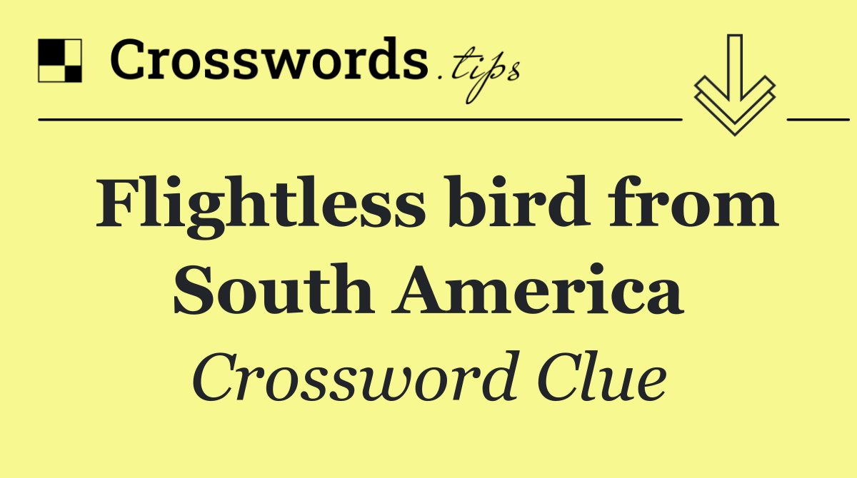 Flightless bird from South America