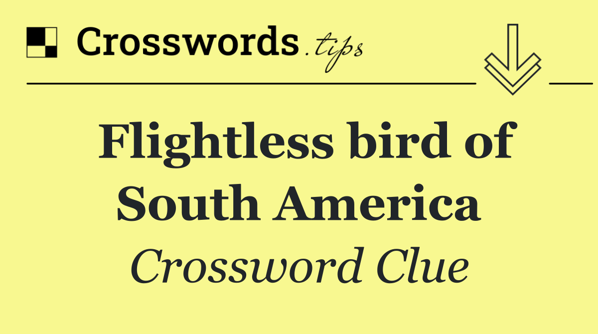 Flightless bird of South America