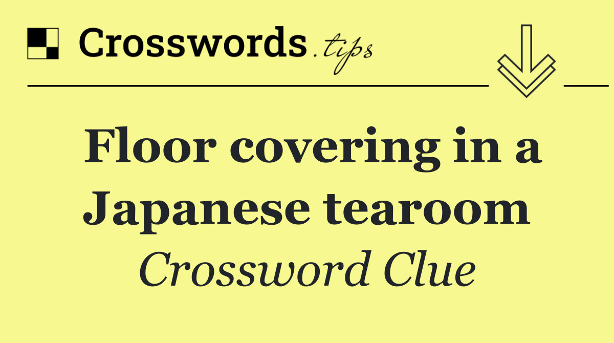 Floor covering in a Japanese tearoom