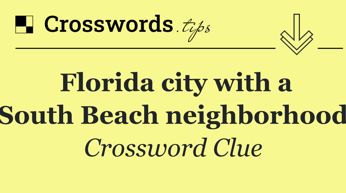 Florida city with a South Beach neighborhood