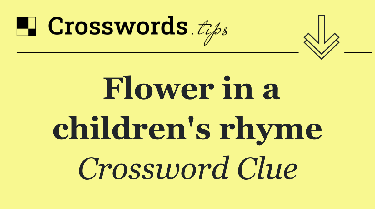 Flower in a children's rhyme