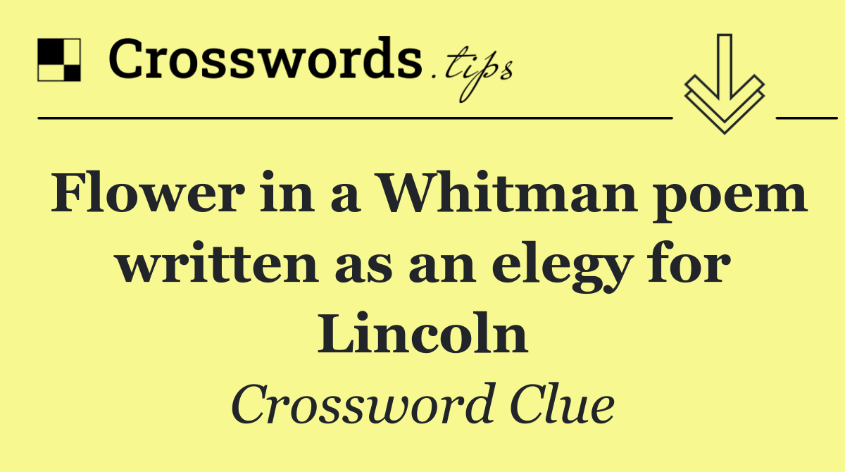 Flower in a Whitman poem written as an elegy for Lincoln
