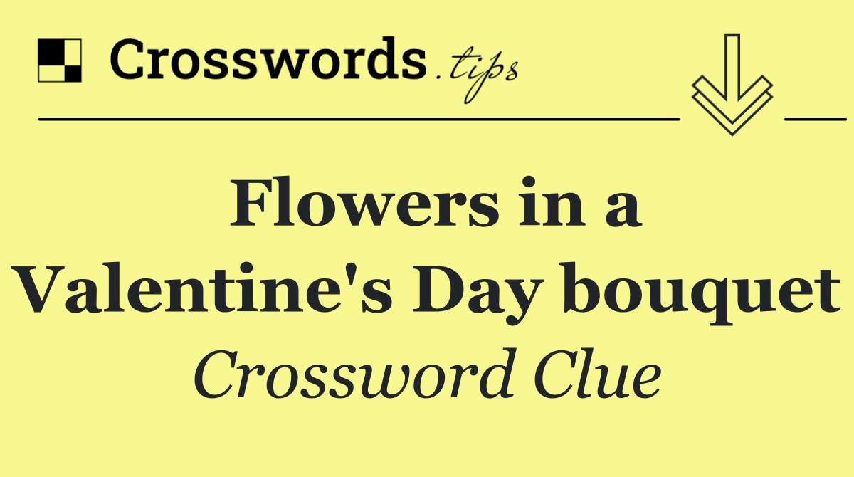 Flowers in a Valentine's Day bouquet