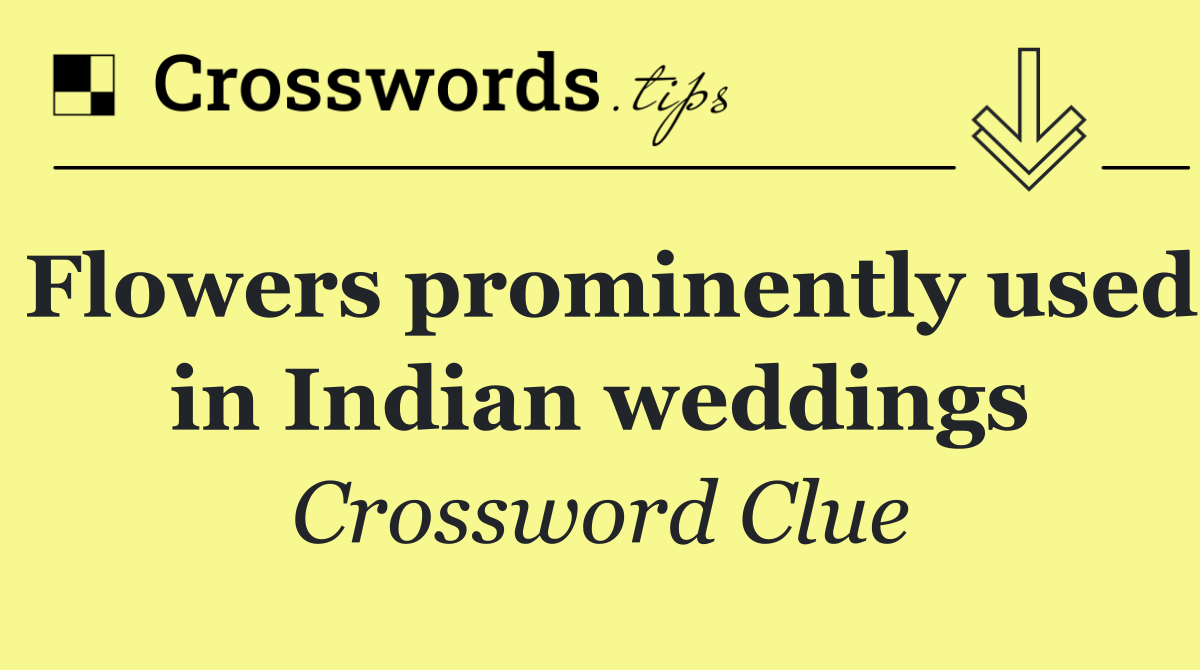 Flowers prominently used in Indian weddings
