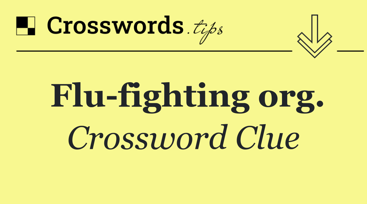 Flu fighting org.