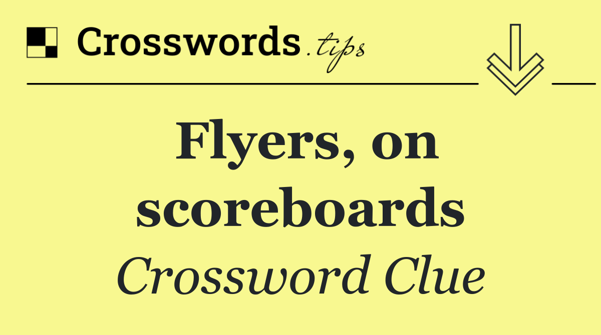Flyers, on scoreboards