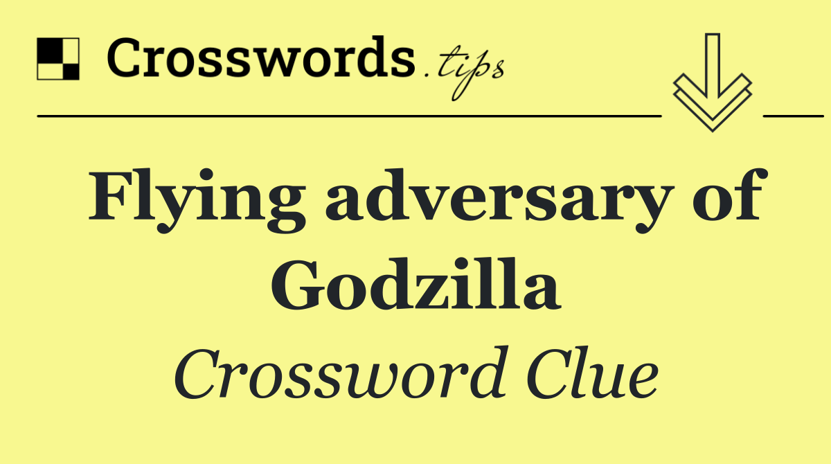 Flying adversary of Godzilla
