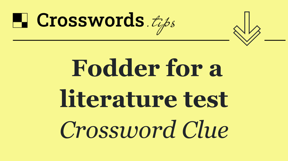 Fodder for a literature test